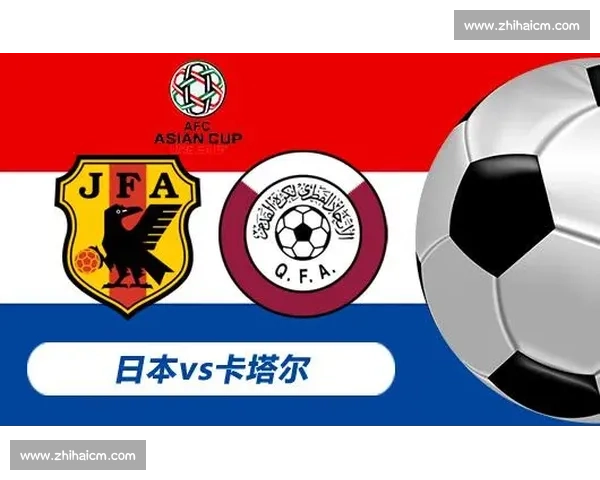 卡塔尔对阵香港：赛场对决解析与胜负前瞻及战术看点